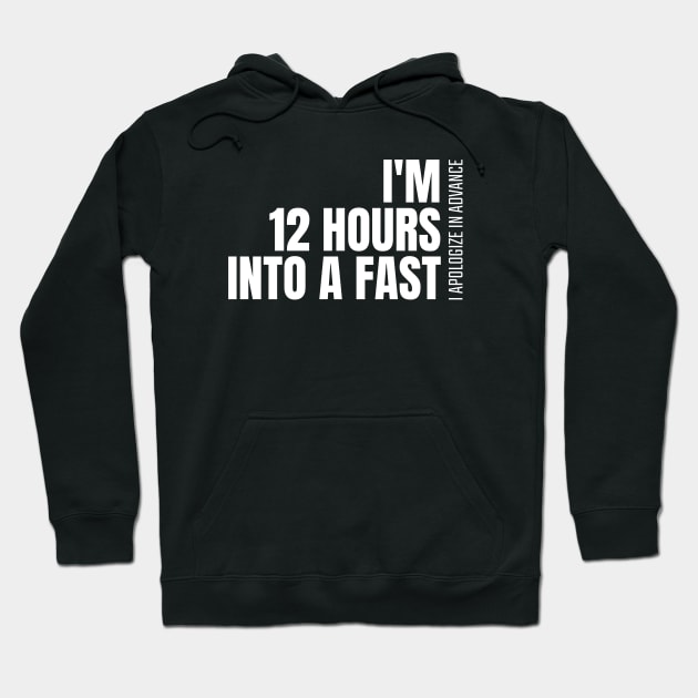 I Apologize In Advance Fasting Hoodie by OldCamp